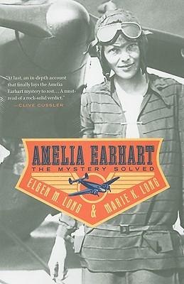 Amelia Earhart: The Mystery Solved