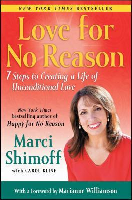 Love for No Reason: 7 Steps to Creating a Life of Unconditional Love