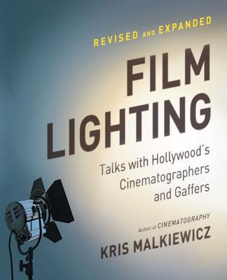 Film Lighting: Talks with Hollywood's Cinematographers and Gaffers