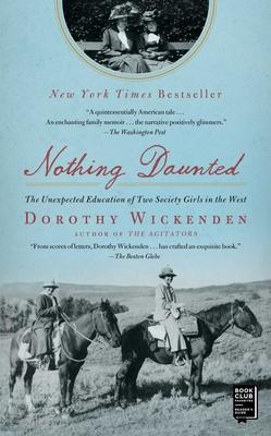 Nothing Daunted: The Unexpected Education of Two Society Girls in the West