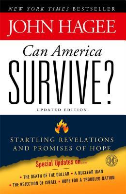 Can America Survive? Updated Edition: Startling Revelations and Promises of Hope