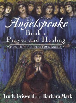 The Angelspeake Book of Prayer and Healing