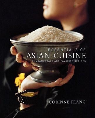 Essentials of Asian Cuisine: Fundamentals and Favorite Recipes