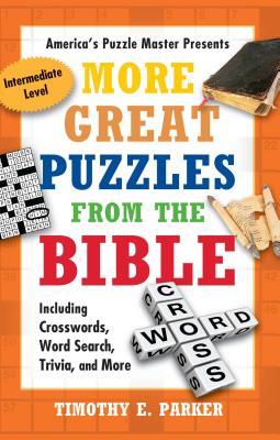 More Great Puzzles from the Bible: Including Crosswords, Word Search, Trivia, and More