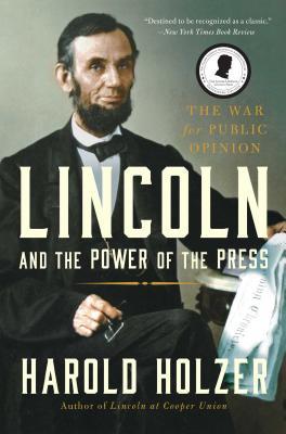 Lincoln and the Power of the Press