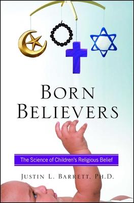 Born Believers: The Science of Children's Religious Belief