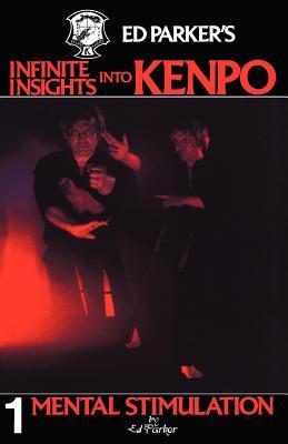 Ed Parker's Infinite Insights Into Kenpo: Mental Stimulation