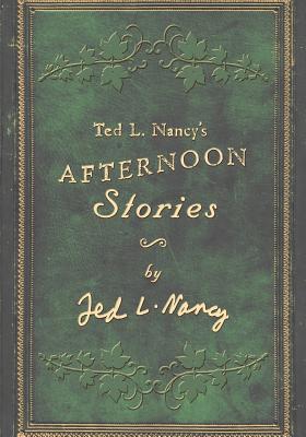 Ted L. Nancy's Afternoon Stories