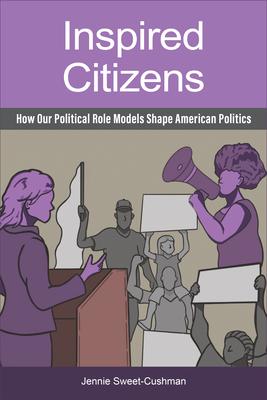 Inspired Citizens: How Our Political Role Models Shape American Politics