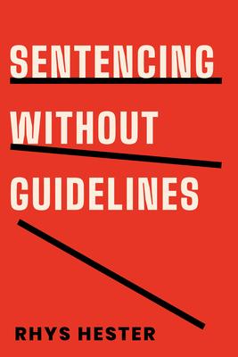 Sentencing without Guidelines