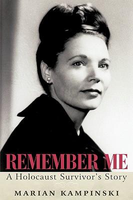 Remember Me: A Holocaust Survivor's Story