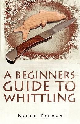 A Beginners Guide to Whittling