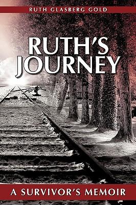 Ruth's Journey: A Survivor's Memoir