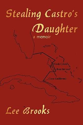 Stealing Castro's daughter: a memoir