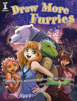 Draw More Furries: How to Create Anthropomorphic Fantasy Animals