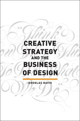 Creative Strategy and the Business of Design