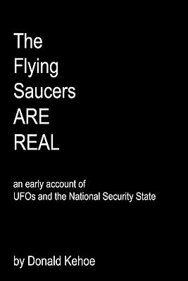 The Flying Saucers Are Real: An Early Account Of Ufos And The National Security State