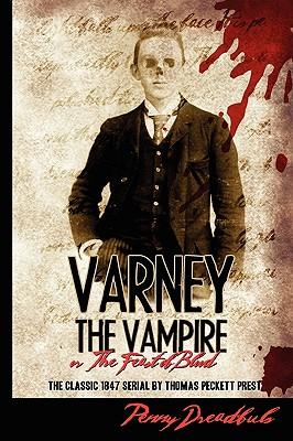 Varney The Vampire: Or "The Feast Of Blood"