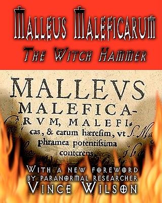 Malleus Maleficarum: The Witch Hammer