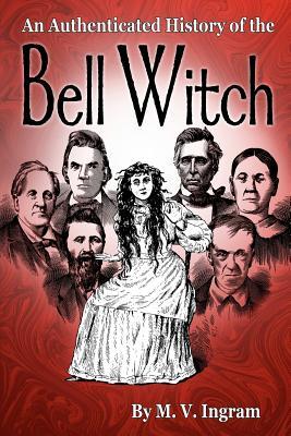 An Authenticated History Of The Bell Witch