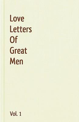 Love Letters Of Great Men - Vol. 1