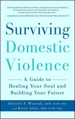 Surviving Domestic Violence: A Guide to Healing Your Soul and Building Your Future