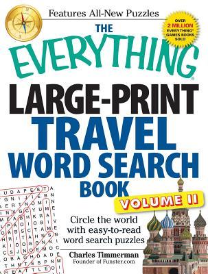 The Everything Large-Print Travel Word Search Book, Volume II: Circle the World with Easy-To-Read Word Search Puzzles