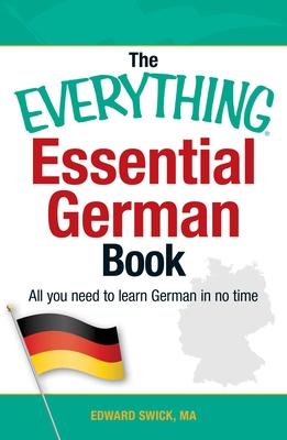 The Everything Essential German Book: All You Need to Learn German in No Time