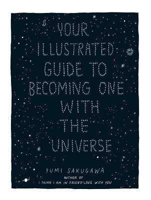 Your Illustrated Guide to Becoming One with the Universe