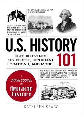 U.S. History 101: Historic Events, Key People, Important Locations, and More!