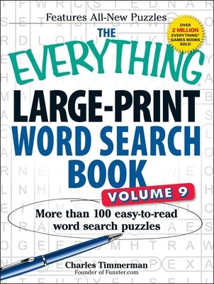 The Everything Large-Print Word Search Book, Volume 9: More Than 100 Easy-To-Read Word Search Puzzles