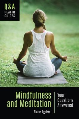 Mindfulness and Meditation: Your Questions Answered