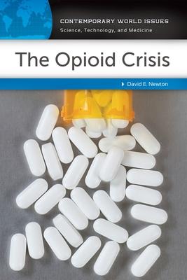 The Opioid Crisis: A Reference Handbook