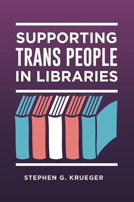 Supporting Trans People in Libraries