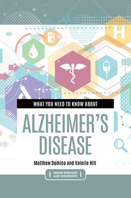 What You Need to Know about Alzheimer's Disease