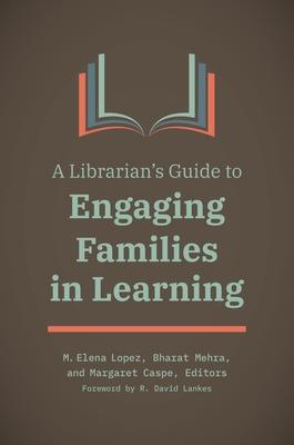 A Librarian's Guide to Engaging Families in Learning