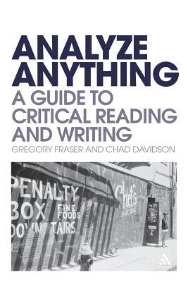 Analyze Anything: A Guide to Critical Reading and Writing