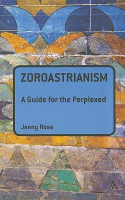 Zoroastrianism: A Guide for the Perplexed