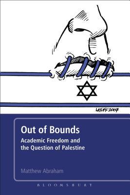 Out of Bounds: Academic Freedom and the Question of Palestine