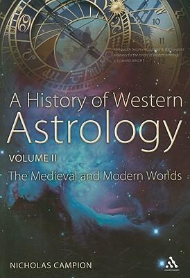 A History of Western Astrology Volume II: The Medieval and Modern Worlds