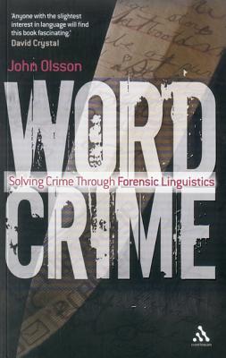 Wordcrime: Solving Crime Through Forensic Linguistics