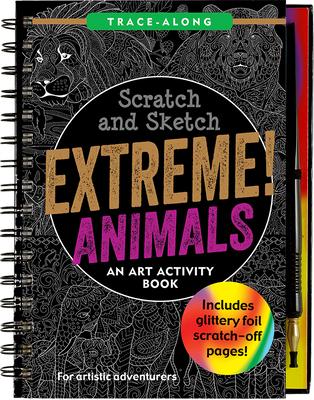 Scratch & Sketch Extreme Animals: An Art Activity Book