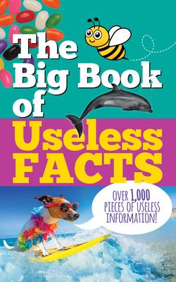 The Big Book of Useless Facts