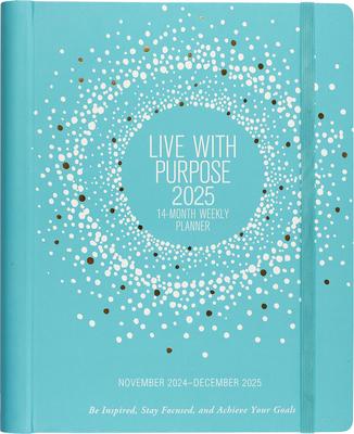 2025 Live with Purpose Planner (14 Months, Nov 2024 to Dec 2025) (Weekly Goal Planner)