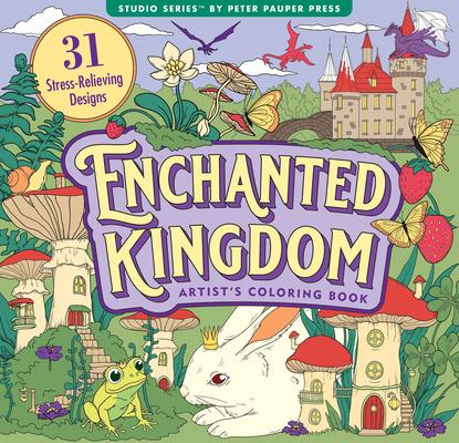 Enchanted Kingdom Adult Coloring Book (31 One-Sided Designs on Thick Paper)