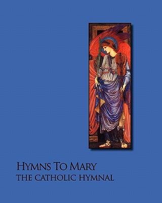 Hymns To Mary - The Catholic Hymnal