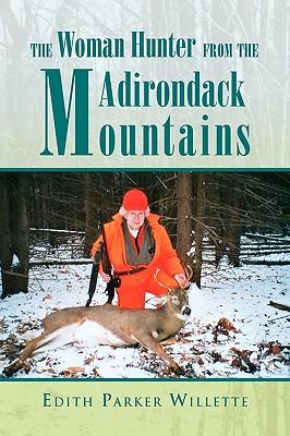 The Woman Hunter from the Adirondack Mountains