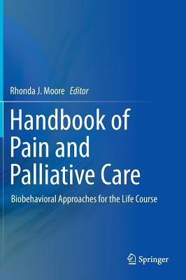 Handbook of Pain and Palliative Care: Biobehavioral Approaches for the Life Course