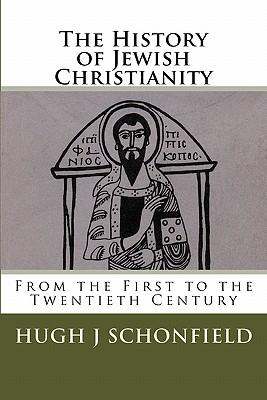 The History of Jewish Christianity: From the First to the Twentieth Century