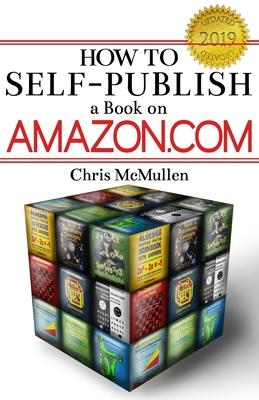 How to Self-Publish a Book on Amazon.com: Writing, Editing, Designing, Publishing, and Marketing Subscription